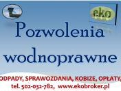 Pozwolenie wodnoprawne, cena, tel 502-032-782, operat wodnoprawny,