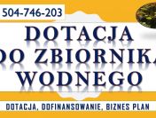 Dotacja na budowę zbiorników, oczek wodnych oraz stawów, tel. 504-746-203