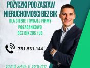 POZYCZKI BEZ BIK POD ZABEZPIECZENIE NIERUCHOMOSCIA DO 10 MLN